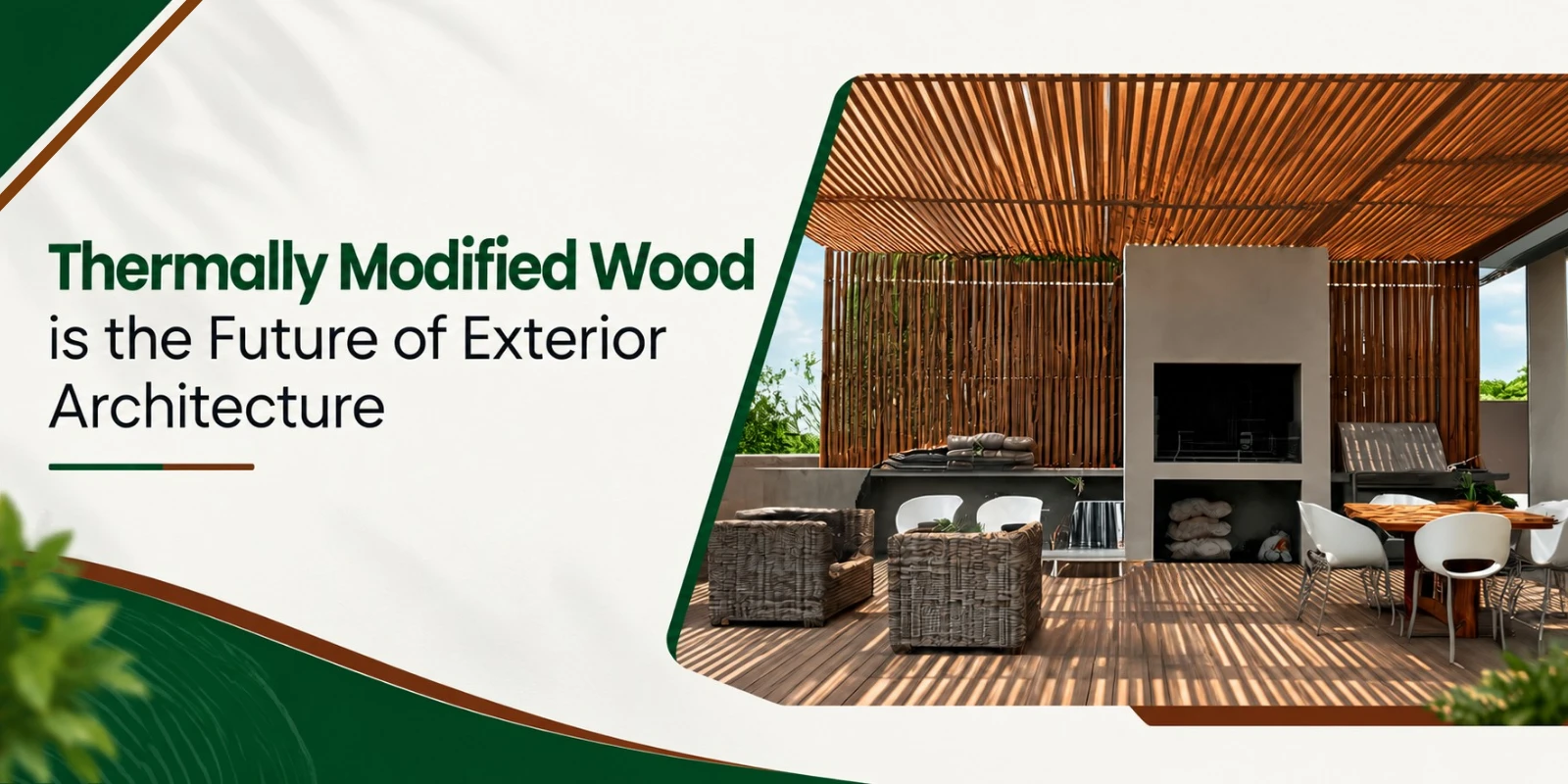 Why Thermally Modified Wood is the Future of Exterior Architecture